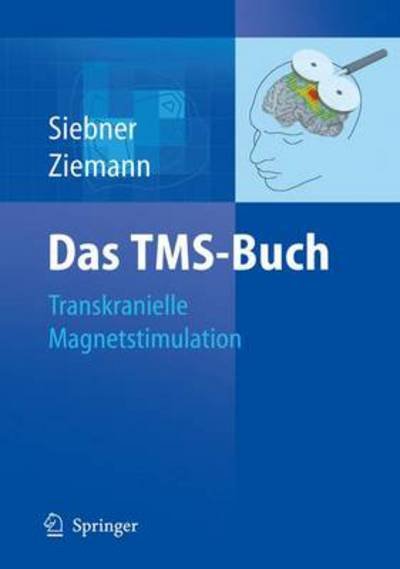Cover for 9783540719052 · Das Tms-Buch: Handbuch Der Transkraniellen Magnetstimulation (Taschenbuch) [2007 edition] (2007)
