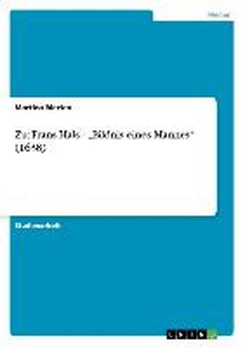 Frans Hals - "Bildnis eines Mannes" - Zu - Books - GRIN Verlag - 9783638803045 - November 12, 2013