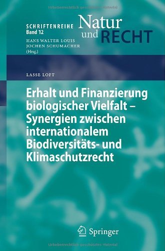 Cover for Lasse Loft · Erhalt Und Finanzierung Biologischer Vielfalt - Synergien Zwischen Internationalem Biodiversitats- Und Klimaschutzrecht - Schriftenreihe Natur Und Recht (Paperback Book) [2009 edition] (2009)