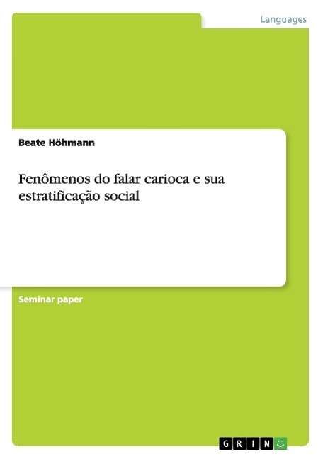 Cover for Höhmann · Fenômenos do falar carioca e su (Bog) [Portuguese edition] (2015)