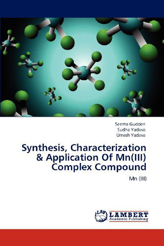 Cover for Umesh Yadava · Synthesis, Characterization &amp; Application of Mn (Iii) Complex Compound: Mn (Iii) (Paperback Book) (2012)