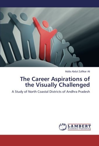 Cover for Mulla Abdul Zulfikar Ali · The Career Aspirations of the Visually Challenged: a Study of  North Coastal Districts of Andhra Pradesh (Paperback Book) (2014)