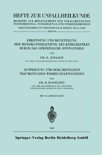 Cover for Erich Jonasch · Erkennung Und Beurteilung Der Meniskusverletzung Des Kniegelenkes Durch Das Gewoehnliche Roentgenbild. Auswertung Und Dokumentation Traumatischer Wirbelsaulenschaden - Hefte Zur Unfallheilkunde (Taschenbuch) [1967 edition] (1967)