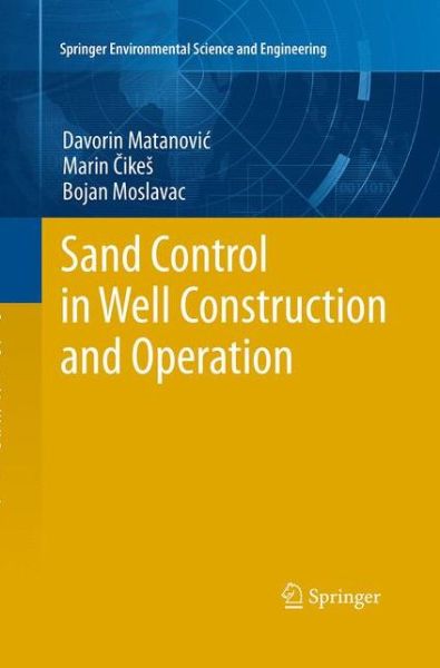 Cover for Davorin Matanovic · Sand Control in Well Construction and Operation - Springer Environmental Science and Engineering (Paperback Book) [Softcover reprint of the original 1st ed. 2012 edition] (2016)