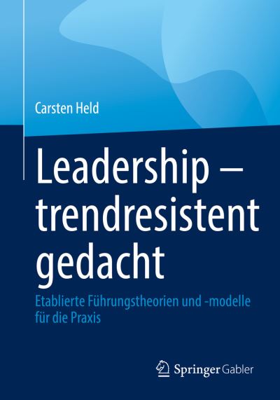 Leadership - Trendresistent Gedacht - Held - Books -  - 9783662659045 - October 8, 2022