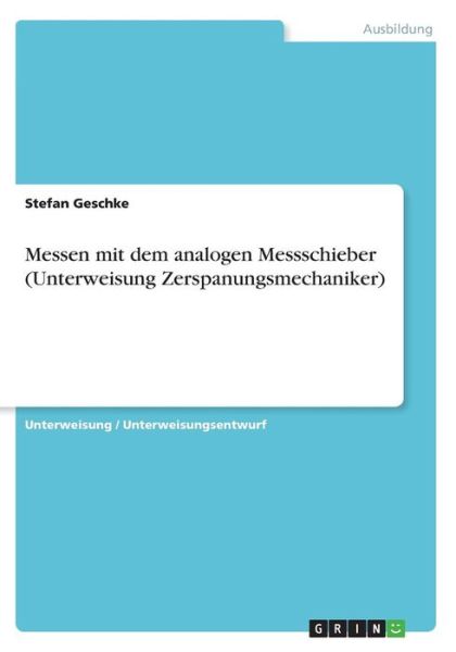 Cover for Geschke · Messen mit dem analogen Messsch (Book)