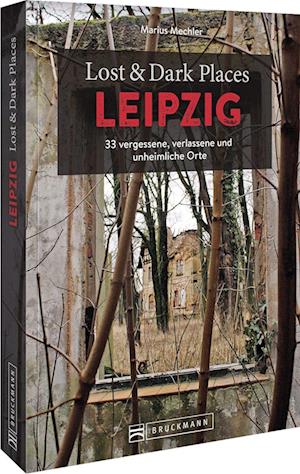 Cover for Marius Mechler · Lost &amp; Dark Places Leipzig (Book) (2022)