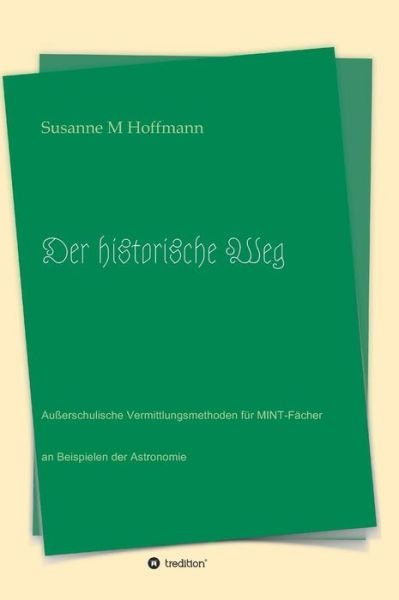 Der historische Weg - Hoffmann - Books -  - 9783734536045 - October 26, 2017