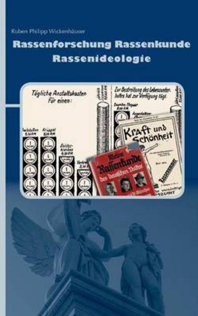Cover for Ruben Philipp Wickenhäuser · Rassenforschung  Rassenkunde  Rassenideologie (Paperback Book) [German edition] (2015)