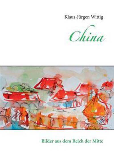Cover for Klaus-jurgen Wittig · China (Paperback Book) (2015)