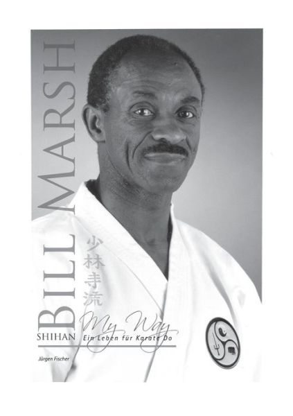 Cover for Jurgen Fischer · Shihan Bill Marsh: My Way, ein Leben fur Karate Do (Paperback Book) [German edition] (2015)