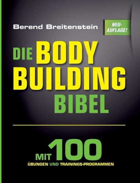 Cover for Berend Breitenstein · Die Bodybuilding-bibel (Taschenbuch) (2015)