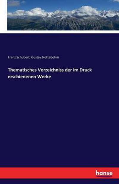 Thematisches Verzeichniss der - Schubert - Bøker -  - 9783742894045 - 29. september 2016