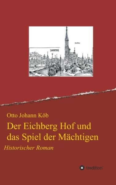 Der Eichberg Hof und das Spiel der - Köb - Bøker -  - 9783743909045 - 24. april 2017
