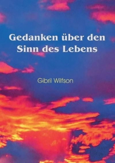 Cover for Gibril Wilfson · Gedanken uber den Sinn des Lebens (Pocketbok) (2021)