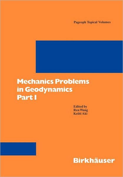 Ren Wang · Mechanics Problems in Geodynamics Part I - Pageoph Topical Volumes (Paperback Bog) [1995 edition] (1996)