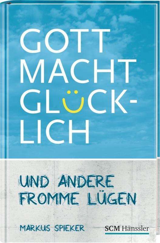 Cover for Spieker · Gott macht glücklich (Book)