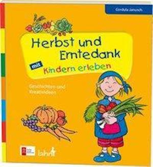 Cover for Cordula Janusch · Herbst und Erntedank mit Kindern erleben (Pamphlet) (2019)