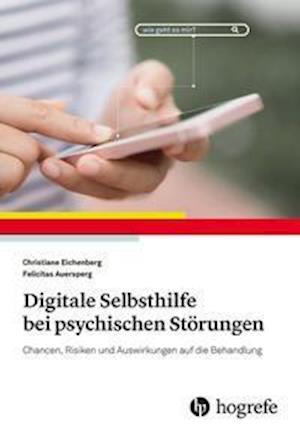 Digitale Selbsthilfe bei psychischen Störungen - Christiane Eichenberg - Książki - Hogrefe Verlag GmbH + Co. - 9783801731045 - 8 listopada 2021