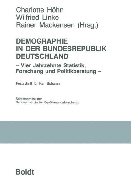 Cover for Charlotte Hohn · Demographie in Der Bundesrepublik Deutschland: Vier Jahrzehnte Statistik, Forschung Und Politikberatung - Schriftenreihe Des Bundesinstituts Fur Bevoelkerungsforschung (Paperback Book) [1988 edition] (1988)