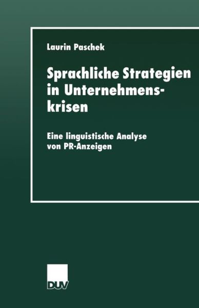 Laurin Paschek · Sprachliche Strategien in Unternehmenskrisen: Eine Linguistische Analyse Von Pr-Anzeigen - Duv Sprachwissenschaft (Paperback Book) [2000 edition] (2000)