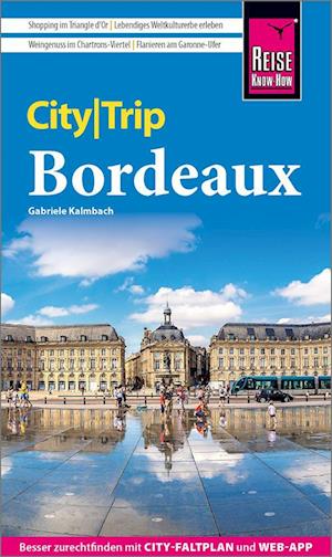 Cover for Gabriele Kalmbach · Reise Know-How CityTrip Bordeaux (Book) (2024)