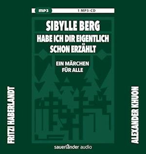 Cover for Sibylle Berg · MP3 Habe ich dir eigentlich schon erzählt ... (CD)