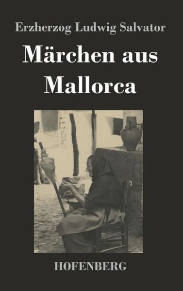 Cover for Erzherzog Ludwig Salvator · Marchen Aus Mallorca (Hardcover Book) (2018)