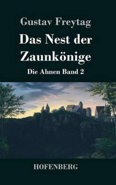 Cover for Gustav Freytag · Das Nest Der Zaunkonige (Hardcover bog) (2016)