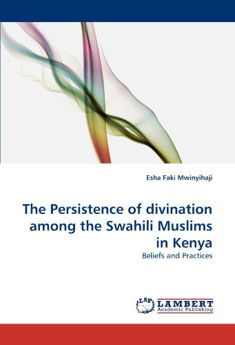 Cover for Esha Faki Mwinyihaji · The Persistence of  Divination Among the Swahili Muslims in Kenya: Beliefs and Practices (Taschenbuch) (2010)
