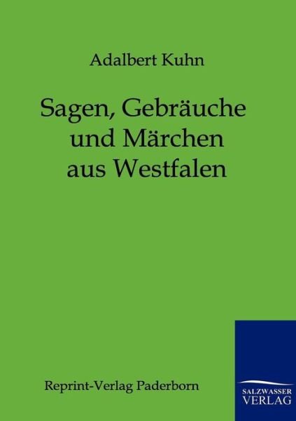 Cover for Adalbert Kuhn · Sagen, Gebr Uche Und M Rchen Aus Westfalen (Paperback Bog) [German edition] (2011)