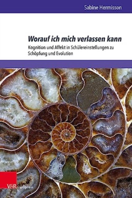 Cover for Sabine Hermisson · Worauf ich mich verlassen kann: Kognition und Affekt in Schulereinstellungen zu Schopfung und Evolution (Innbunden bok) (2023)