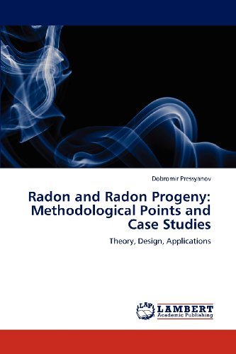 Cover for Dobromir Pressyanov · Radon and Radon Progeny: Methodological Points and Case Studies: Theory, Design, Applications (Pocketbok) (2012)