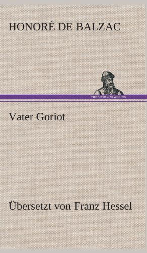 Vater Goriot - Honore De Balzac - Książki - TREDITION CLASSICS - 9783849533045 - 7 marca 2013