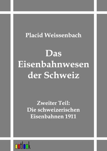 Cover for Placid Weissenbach · Das Eisenbahnwesen Der Schweiz (Paperback Book) [German, Nachdruck Der Originalausgabe Aus Dem Jahr 1914. edition] (2011)