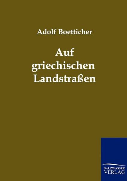 Cover for Adolf Boetticher · Auf Griechischen Landstraßen (Taschenbuch) [German edition] (2011)