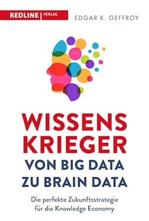 Cover for Edgar K. Geffroy · Wissenskrieger  von Big Data zu Brain Data (Book) (2022)