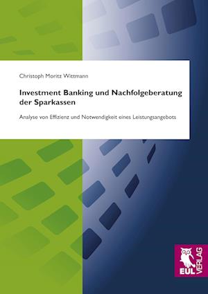 Cover for Christoph Moritz Wittmann · Investment Banking und Nachfolgeberatung der Sparkassen (Paperback Book) (2010)