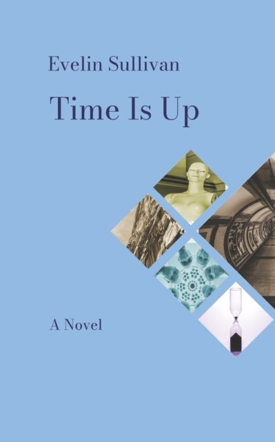 Cover for Evelin Sullivan · Time Is Up (Paperback Book) (2021)