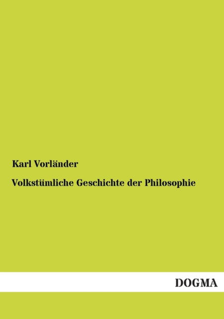 Cover for Karl Vorlander · Volkstumliche Geschichte Der Philosophie (Paperback Book) [German edition] (2013)