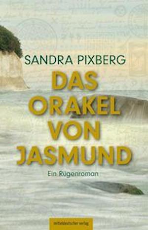 Cover for Sandra Pixberg · Das Orakel von Jasmund (Buch) (2022)