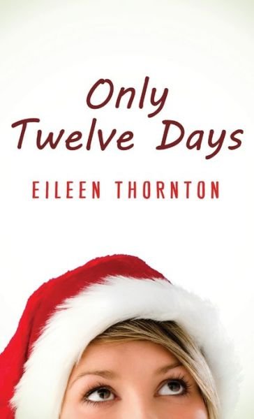 Cover for Eileen Thornton · Only Twelve Days (Hardcover Book) (2021)