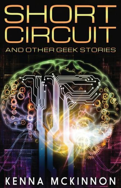 Short Circuit - Kenna Mckinnon - Książki - NEXT CHAPTER - 9784867518045 - 17 lipca 2021