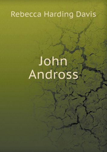 Cover for Rebecca Harding Davis · John Andross (Paperback Book) (2013)