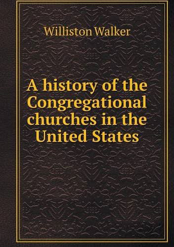 Cover for Williston Walker · A History of the Congregational Churches in the United States (Paperback Book) (2013)