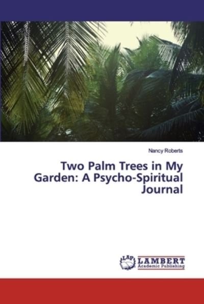 Cover for Roberts · Two Palm Trees in My Garden: A (Bog) (2019)