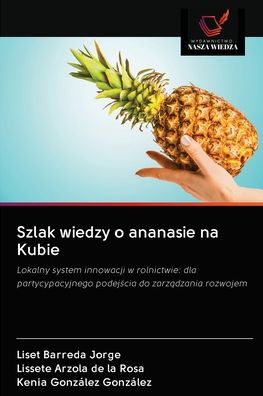 Cover for Liset Barreda Jorge · Szlak wiedzy o ananasie na Kubie (Paperback Book) (2020)