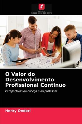 Cover for Henry Onderi · O Valor do Desenvolvimento Profissional Continuo (Paperback Book) (2021)