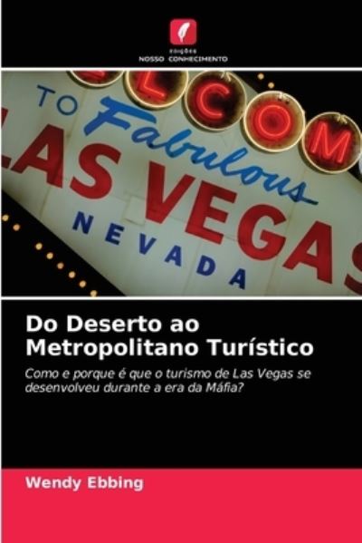 Cover for Wendy Ebbing · Do Deserto ao Metropolitano Turistico (Paperback Book) (2021)