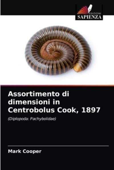 Assortimento di dimensioni in Centrobolus Cook, 1897 - Mark Cooper - Boeken - Edizioni Sapienza - 9786203596045 - 6 april 2021